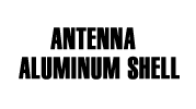 ANTENNA--ALUMINUM-SHELL